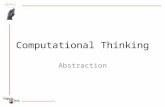 Computational Thinking Abstraction.  Goals What is abstraction? Is it teachable? How to assess?  Abstraction has two facets “Removing detail to simplify.