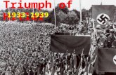 Triumph of Hitler 1933-1939. Gestapo Secret Police Founded by Herman Goering Turned over to Heinrich Himmler 2/10/36 Gestapo Law passed making the Gestapo.
