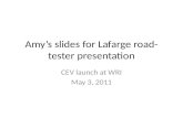 Amy’s slides for Lafarge road- tester presentation CEV launch at WRI May 3, 2011.