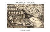 Political Thought Mark Knights. Lecture plan Is the term political thought a useful one? What are the key themes of political thought in the period? Case.