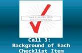 Call 3: Background of Each Checklist Item. Topics Covered on the Last Webinar Review of articles that have been written about the impact of the checklist.