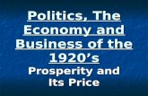 Politics, The Economy and Business of the 1920’s Prosperity and Its Price.