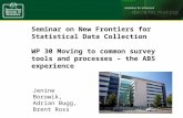 Seminar on New Frontiers for Statistical Data Collection WP 30 Moving to common survey tools and processes – the ABS experience Jenine Borowik, Adrian.