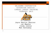 OKLAHOMA COOPERATIVE EXTENSION SERVICE CAREER LADDER TRAINING FEBRUARY 2015 Joyce Martin Sherrer Jan Maples Cindy Conner Max Gallaway 1.