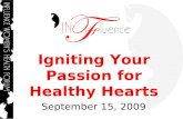 Igniting Your Passion for Healthy Hearts September 15, 2009.