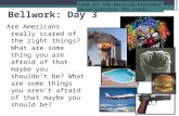 Bellwork: Day 3 Are Americans really scared of the right things? What are some thing you are afraid of that maybe you shouldn’t be? What are some things.