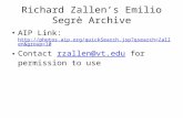 Richard Zallen’s Emilio Segrè Archive AIP Link: http://photos.aip.org/quickSearch.jsp?qsearch=Zallen&group=10 http://photos.aip.org/quickSearch.jsp?qsearch=Zallen&group=10.