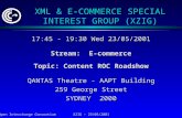 Open Interchange Consortium XZIG - 23/05/2001 1 XML & E-COMMERCE SPECIAL INTEREST GROUP (XZIG) 17:45 - 19:30 Wed 23/05/2001 Stream: E-commerce Topic: Content.