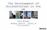 The Development of Accreditation in the UK Paul Mudway Mudway Health, Safety & Environment.