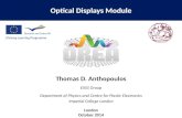 Optical Displays Module Thomas D. Anthopoulos EXSS Group Department of Physics and Centre for Plastic Electronics Imperial College London London October.