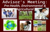 1 Advisor’s Meeting: Pre-Health, Environmental & Agricultural.