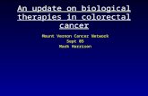 An update on biological therapies in colorectal cancer Mount Vernon Cancer Network Sept 05 Mark Harrison.