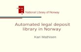 Automated legal deposit library in Norway Kari Mathisen.