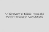 An Overview of Micro Hydro and Power Production Calculations.