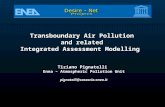 Transboundary Air Pollution and related Integrated Assessment Modelling Tiziano Pignatelli Enea – Atmospheric Pollution Unit pignatelli@casaccia.enea.it.