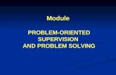 1 Module PROBLEM-ORIENTED SUPERVISION AND PROBLEM SOLVING.