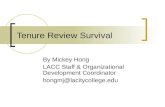 Tenure Review Survival By Mickey Hong LACC Staff & Organizational Development Coordinator hongmj@lacitycollege.edu.