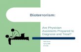 Bioterrorism: Are Physician Assistants Prepared to Diagnose and Treat? Mark Bostic Spring 2006 PAS 646.