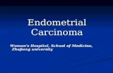 Endometrial Carcinoma Women ’ s Hospital, School of Medicine, Zhejiang university Women ’ s Hospital, School of Medicine, Zhejiang university.
