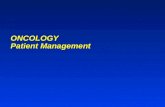 ONCOLOGY Patient Management. ONCOLOGY Patient management Cancer patient management: Solid tumors Therapeutic decision Clinical findings Cancer diagnosis.