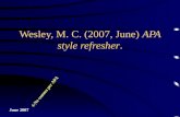 June 2007  No comma per APA Wesley, M. C. (2007, June) APA style refresher.