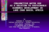 CONJUNCTIVE WATER USE AS A SOLUTION TO SUSTAINABLE ECONOMIC DEVELOPMENT IN LAKE CHAD BASIN, AFRICA by Solomon A. Isiorho, Indiana University - Purdue University.