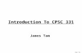 James Tam Introduction To CPSC 331 James Tam. Administrative Information For James Tam Contact Information -Office: ICT 707 -Phone: 210-9455 -Email: tamj@cpsc.ucalgary.catamj@cpsc.ucalgary.ca.