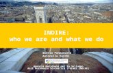 INDIRE: who we are and what we do Agenzia Nazionale per lo Sviluppo dell’Autonomia Scolastica (former INDIRE) Silvia Panzavolta Antonella Turchi.