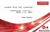 London Grid for Learning technical conference 30th june 2014 Your Choice.
