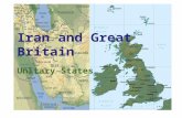 Iran and Great Britain Unitary States. Characteristics of Unitary States as Opposed to Characteristics of Federal States  regime in which subnational.