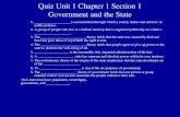 Quiz Unit 1 Chapter 1 Section 1 Government and the State 1.____________________ is an institution through which a society makes and enforces its public.