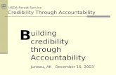 B Credibility Through Accountability USDA Forest Service uilding credibility through Accountability Juneau, AK December 16, 2003.