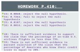 HOMEWORK P.410:  33) 0.0060; reject the null hypothesis.  34) 0.7264; fail to reject the null hypothesis  35) 0.0107; reject the null hypothesis  36)