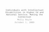 Individuals with Intellectual Disabilities in Higher Ed and National Service: Making the Connection Molly Boyle October 1, 2009.
