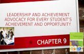 LEADERSHIP AND ACHIEVEMENT ADVOCACY FOR EVERY STUDENT’S ACHIEVEMENT AND OPPORTUNITY CHAPTER 9.