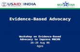 Evidence-Based Advocacy Workshop on Evidence-Based Advocacy to Improve MNCHN 26-28 Aug 08 Agra.