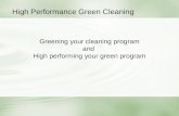 Greening your cleaning program and High performing your green program High Performance Green Cleaning.