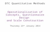 DTC Quantitative Methods Operationalization of Concepts, Questionnaire Design and Scale Construction Thursday 23 rd January 2014.