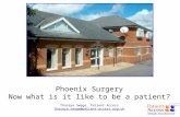 Phoenix Surgery Now what is it like to be a patient? Thoreya Swage, Patient Access thoreya.swage@patient-access.org.uk thoreya.swage@patient-access.org.uk.