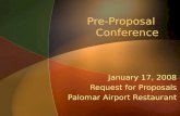 Pre-Proposal Conference January 17, 2008 Request for Proposals Palomar Airport Restaurant.