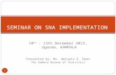 10 th – 13th December 2013, Uganda, KAMPALA Presented by: Ms. Aminata E. Deen The Gambia Bureau of Statistics 1 SEMINAR ON SNA IMPLEMENTATION.