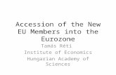 Accession of the New EU Members into the Eurozone Tamás Réti Institute of Economics Hungarian Academy of Sciences.