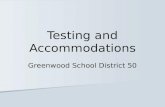 Testing and Accommodations Greenwood School District 50.