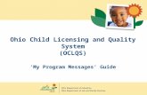 Ohio Child Licensing and Quality System (OCLQS) ‘My Program Messages’ Guide.