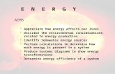 E N E R G Y AIMS yAppreciate how energy affects our lives yDescribe the environmental considerations related to energy production yIdentify renewable energy.