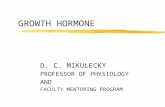 GROWTH HORMONE D. C. MIKULECKY PROFESSOR OF PHYSIOLOGY AND FACULTY MENTORING PROGRAM.