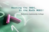 Beating the ODDS… in the Math MODS! Berkshire Community College 1.