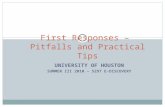 UNIVERSITY OF HOUSTON SUMMER III 2010 – 5297 E-DISCOVERY First Responses – Pitfalls and Practical Tips.