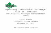 Improving Inter-Urban Passenger Rail in Ontario SWEA Regional Passenger Transportation Summit Peter Miasek Transport Action Ontario November 14, 2013 .