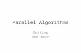 Parallel Algorithms Sorting and more. Keep hardware in mind When considering ‘parallel’ algorithms, – We have to have an understanding of the hardware.